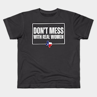 Don't mess with real women Kids T-Shirt